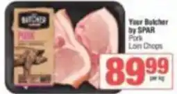 KwikSpar Your Butcher by SPAR Pork Loin Chops offer