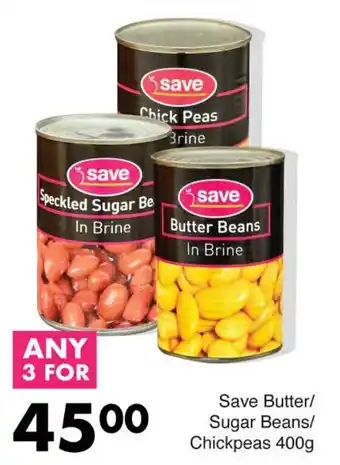 Save Save Butter/ Sugar Beans/ Chickpeas offer