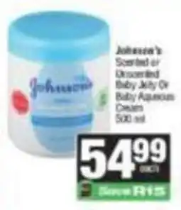 SuperSpar Johnson's Scented or Unscented Baby Jelly Or Baby Aqueous Cream offer