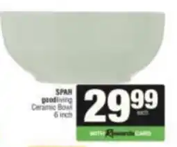 SuperSpar SPAR goodliving Ceramic Bowl offer