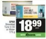 SuperSpar Spar - shredded tuna in oil or water offer