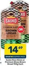 Pick n Pay Hypermarket Sasko - more slices or premium slices brown bread 700g each offer