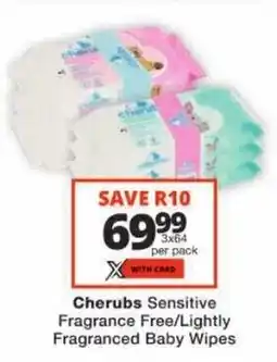 Checkers Cherubs Sensitive Fragrance Free/Lightly Fragranced Baby Wipes offer