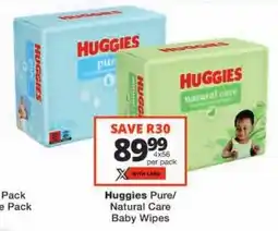 Checkers Huggies Pure/Natural Care Baby Wipes offer