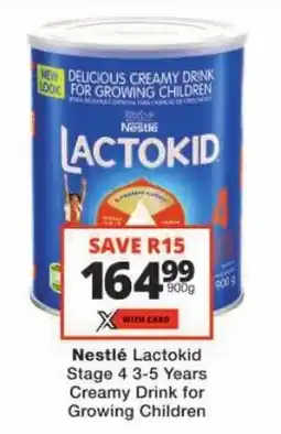 Checkers Nestlé Lactokid Stage 4 3-5 Years Creamy Drink for Growing Children offer