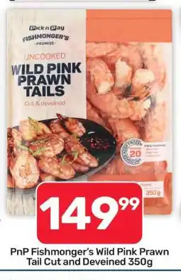 Pick n Pay Hypermarket PnP Fishmonger's Wild Pink Prawn Tail Cut and Deveined 350g offer