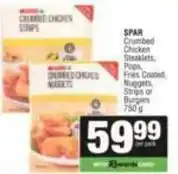 SuperSpar Spar - crumbed chicken strips, nuggets, pops, fries coated, burgers offer