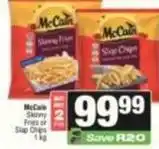 SuperSpar Mccain - skinny fries or slap chips offer