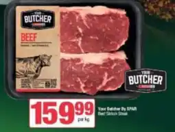 KwikSpar Your Butcher By SPAR Beef Sirloin Steak offer