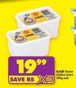 Shoprite GOLDI FROZEN CHICKEN LIVERS 500g each offer