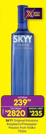 Shoprite SKYY Original/ Infusions Raspberry/ Pineapple/ Passion Fruit Vodka offer