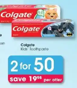 Clicks Colgate Kids' Toothpaste offer