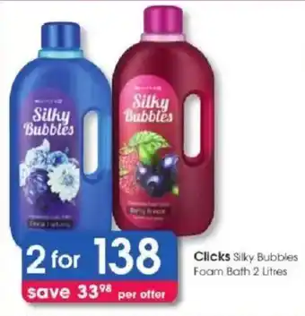 Clicks Clicks Silky Bubbles Foam Bath offer