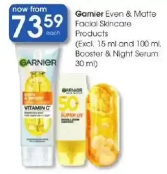 Clicks Garnier Even & Matte Facial Skincare Products offer