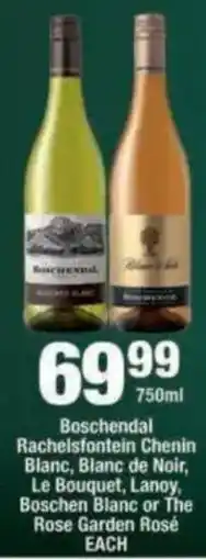 OK Foods Boschendal Rachelsfontein Chenin Blanc, Blanc de Noir, Le Bouquet, Lanoy, Boschendal Blanc or The Rose Garden Rosé offer