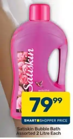 Pick n Pay Satiskin Bubble Bath Assorted offer