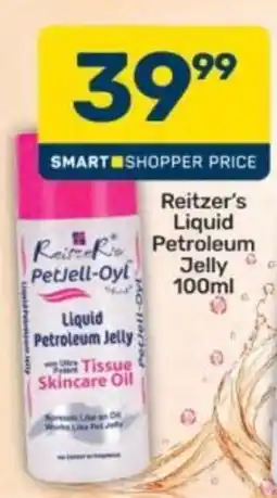Pick n Pay Reitzer's PetJell-Oyl Liquid Petroleum Jelly offer