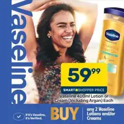 Pick n Pay Vaseline 400ml Lotion or Cream (Including Argan) offer