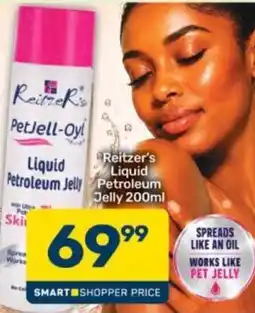Pick n Pay Reitzer's PetJell-Oyl Liquid Petroleum Jelly offer
