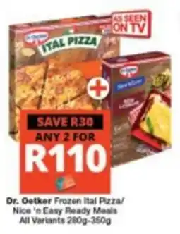 Checkers Dr. Oetker Frozen Ital Pizza/ Nice 'n Easy Ready Meals offer