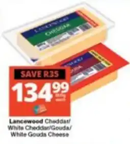 Checkers Lancewood Cheddar/White Cheddar/Gouda/White Gouda Cheese offer