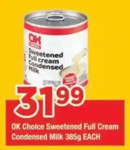 OK Grocer OK Choice Sweetened Full Cream Condensed Milk offer