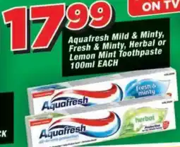 OK Grocer Aquafresh Mild & Minty, Fresh & Minty, Herbal or Lemon Mint Toothpaste offer