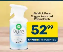 Pick n Pay Air Wick Pure Trigger Assorted 250ml Each offer