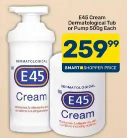 Pick n Pay E45 Cream Dermatological Tub or Pump 500g Each offer
