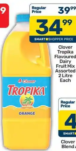 Pick n Pay Clover Tropika Flavoured Dairy Fruit Mix Assorted 2 Litre Each offer