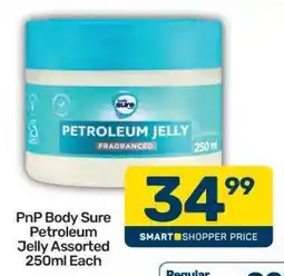 Pick n Pay PnP Body Sure Petroleum Jelly Assorted 250ml Each offer