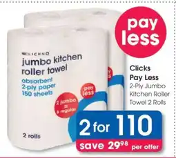 Clicks Clicks Pay Less 2-Ply Jumbo Kitchen Roller Towel 2 Rolls offer