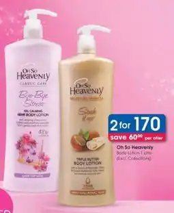 Clicks Oh So Heavenly Body Lotion 1 Litre (Excl. Collections) offer