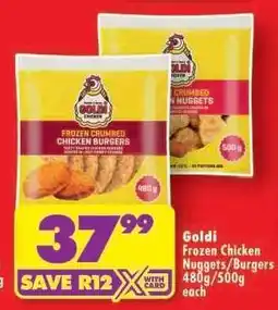 Shoprite Goldi Frozen Chicken Nuggets/Burgers 480g/500g each offer