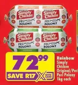 Shoprite Rainbow Simply Chicken Original/Peri-Peri Polony 1kg each offer