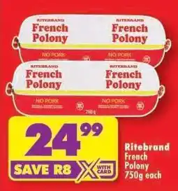 Shoprite RITEBRAND FRENCH POLONY 750g each offer