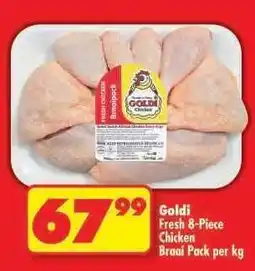 Shoprite GOLDI FRESH 8 PIECE CHICKEN BRAAI PACK per kg offer