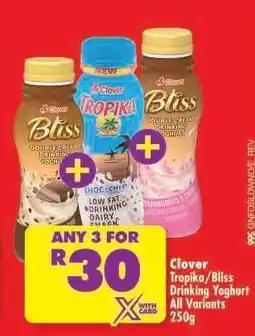 Shoprite Clover Tropika/Bliss Drinking Yoghurt All Variants 250g offer