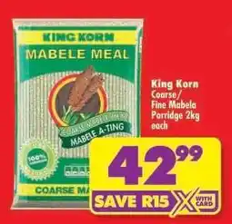 Shoprite King Korn Coarse/Fine Mabela Porridge 2kg offer
