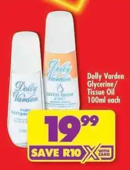 Shoprite Dolly Varden Glycerine/Tissue Oil 100ml each offer