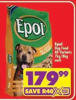 Shoprite EPOL DOG FOOD all variants 7kg/8kg each offer