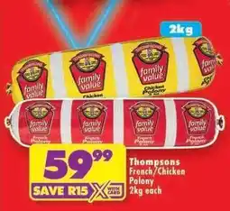Shoprite THOMPSONS FRENCH/CHICKEN POLONY 2kg each offer