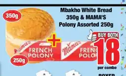 Boxer Mbakho White Bread 350g & MAMA’S Polony Assorted 250g offer