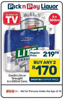Pick n Pay Hypermarket Castle Lite or Draught 6 x 500ml Cans offer