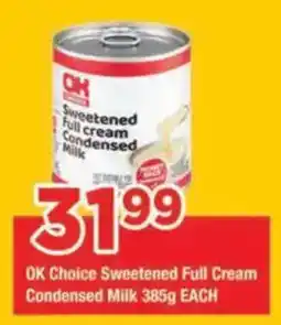 OK Foods OK Choice Sweetened Full Cream Condensed Milk offer
