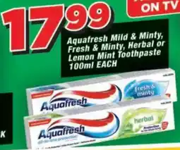 OK Foods Aquafresh Mild & Minty, Fresh & Minty, Herbal or Lemon Mint Toothpaste offer