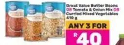 Game Great value - butter beans or tomato & onion mix or curried mixed vegetables offer