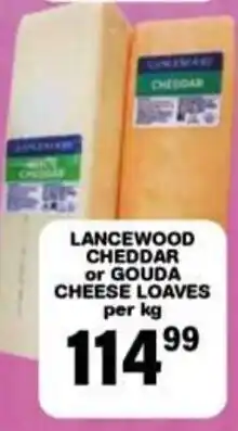 Giant Hyper LANCEWOOD CHEDDAR or GOUDA CHEESE LOAVES offer