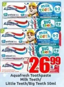 Three Star Cash and Carry Aquafresh Toothpaste Milk Teeth/Little Teeth/Big Teeth offer