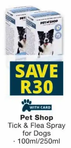 Checkers Pet Shop Tick & Flea Spray for Dogs offer
